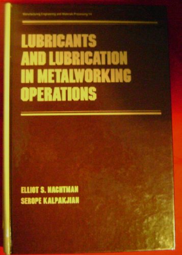 Lubricants and Lubrication in Metalworking Operations (Manufacturing Engineering and Materials Processing)