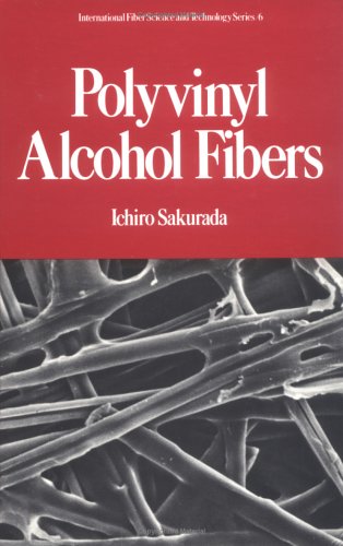 Polyvinyl Alcohol Fibers (International Fiber Science and Technology)