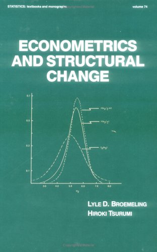 Econometrics and Structural Change (Statistics:  A Series of Textbooks and Monographs)
