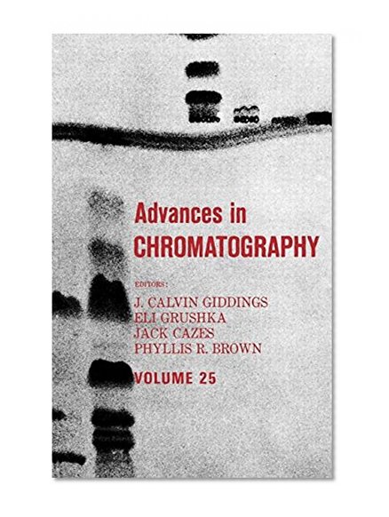 Advances in Chromatography: Volume 25