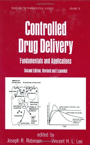Controlled Drug Delivery: Fundamentals and Applications, Second Edition (Drugs and the Pharmaceutical Sciences)