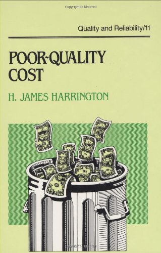 Poor-Quality Cost: Implementing, Understanding, and Using the Cost of Poor Quality (Quality and Reliability)