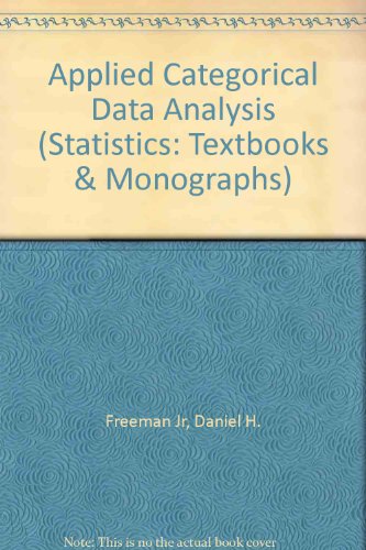 Applied Categorical Data Analysis (Statistics:  A Series of Textbooks and Monographs)