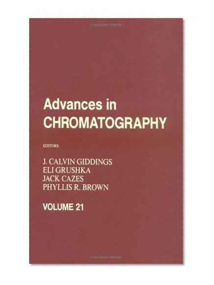 Advances in Chromatography: Volume 21