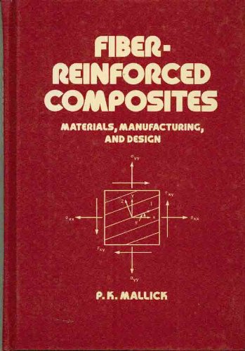 Fiber-Reinforced Composites: Materials, Manufacturing, and Design (Mechanical Engineering Series)