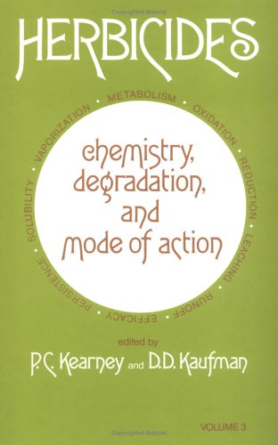 Herbicides Chemistry: Degradation and Mode of Action (Herbicides (Marcel Dekker))