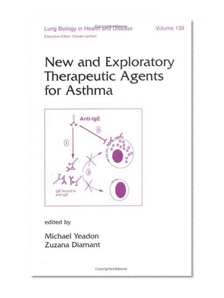New and Exploratory Therapeutic Agents for Asthma (Lung Biology in Health and Disease)