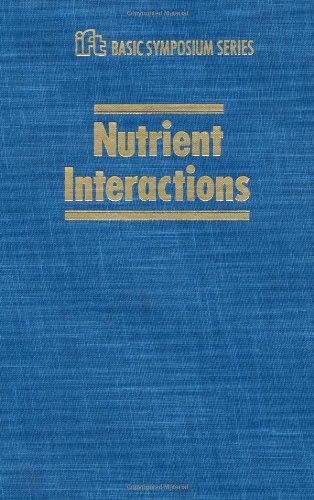 Nutrient Interactions (Ift Basic Symposium)