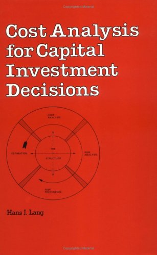 Cost Analysis for Capital Investment Decisions (Cost Engineering)