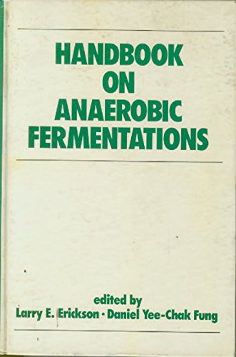 Handbook on Anaerobic Fermentations (Biotechnology and Bioprocessing)