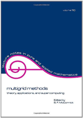 multigrid methods: theory, applications, and supercomputing (Lecture Notes in Pure and Applied Mathematics)