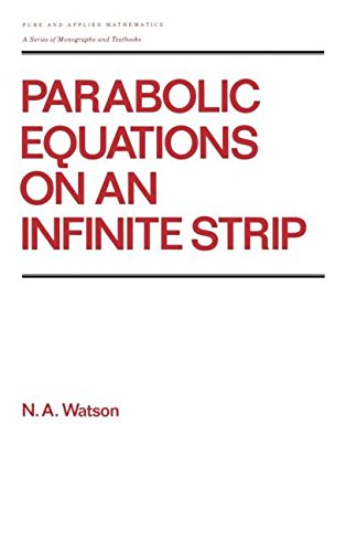 Parabolic Equations on an Infinite Strip (Chapman & Hall/CRC Pure and Applied Mathematics)