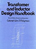 Transformer and Inductor Design Handbook, 2nd Edition (Electrical Engineering and Electronics, Vol. 49)