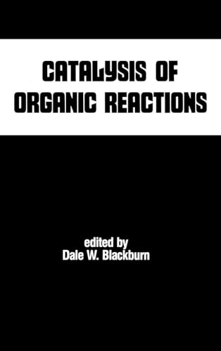 Catalysis of Organic Reactions (Chemical Industries)