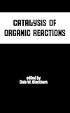 Catalysis of Organic Reactions (Chemical Industries)