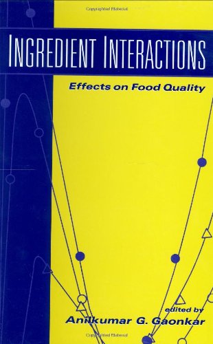 Ingredient Interactions: Effects on Food Quality (Food Science and Technology)