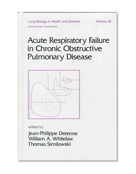 Acute Respiratory Failure in Chronic Obstructive Pulmonary Disease (Lung Biology in Health and Disease)