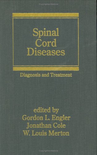 Spinal Cord Diseases: Diagnosis and Treatment (Neurological Disease and Therapy)