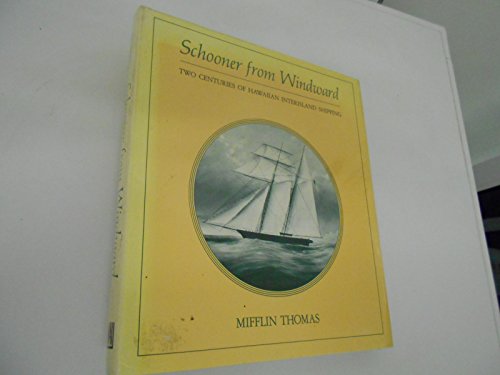 Schooner from Windward: Two Centuries of Hawaiian Interisland Shipping (Kolowalu Books)
