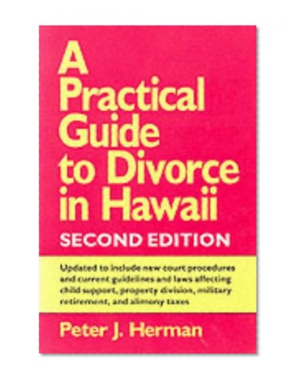 A Practical Guide to Divorce in Hawaii, 2nd ed. (Kolowalu Books)