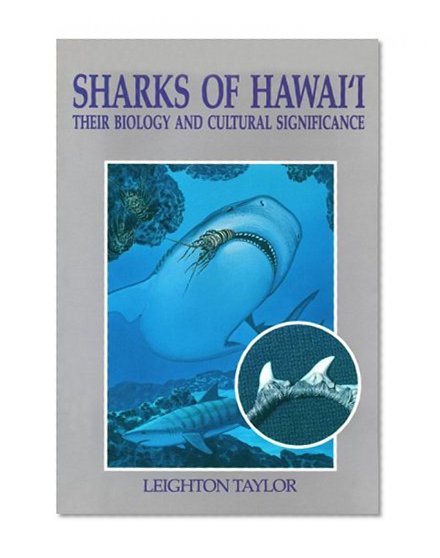 Sharks of Hawai'i: Their Biology And Cultural Significance