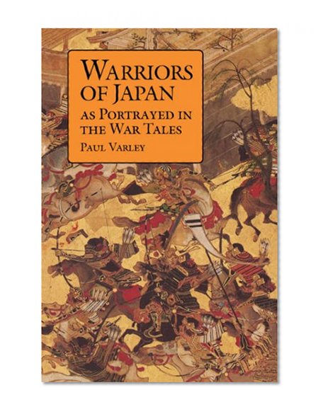 Warriors of Japan: As Portrayed in the War Tales