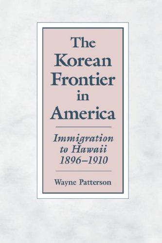 The Korean Frontier in America: Immigration to Hawaii 1896-1910