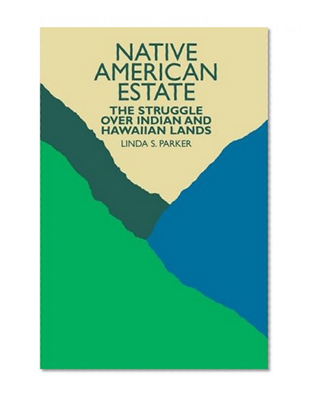 Native American Estate: The Struggle Over Indian and Hawaiian Lands