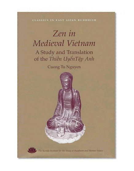 Zen in Medieval Vietnam : A Study and Translation of Thien Uyen Tap Anh (Classics in East Asian Buddhism)