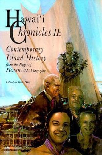 Hawai'i Chronicles II: Contemporary Island History from the Pages of Honolulu Magazine