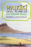 Waikiki 100 B.C. to 1900 A.D.: An Untold Story