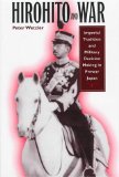 Hirohito and War: Imperial Tradition and Military Decision Making in Pre-War Japan