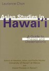 Asian Studies in Hawaii: A Guide to Theses and Dissertations