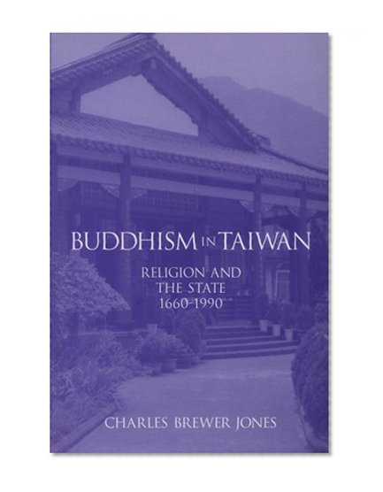 Buddhism in Taiwan: Religion and the State, 1660-1990