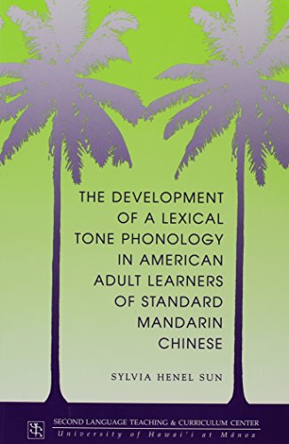 The Development of a Lexical Tone Phonology in American Adult Learners of Standard Mandarin, Chinese (Technical Report)
