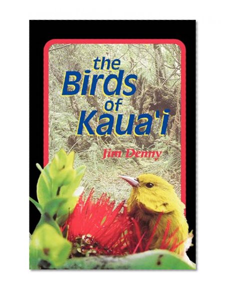 The Birds of Kaua`I (Latitude 20 Books)