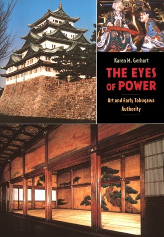 The Eyes of Power: Art and Early Tokugawa Authority