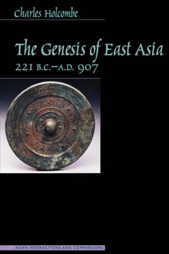 Genesis of East Asia, 221 B.C.-A.D. 907 (Asian Interactions and Comparisons)
