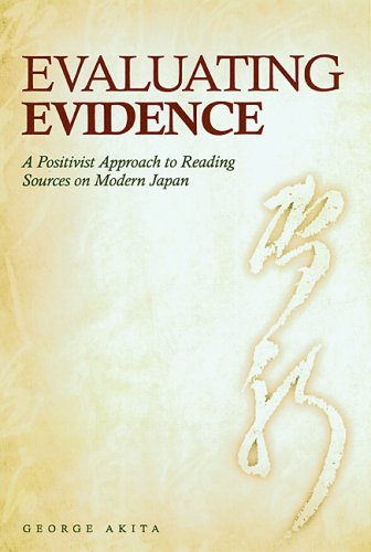 Evaluating Evidence: A Positivist Approach to Reading Sources on Modern Japan