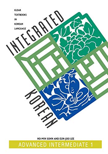 Integrated Korean: Advanced Intermediate 1 (KLEAR Textbooks in Korean Language)