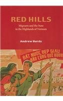 Red Hills: Migrants and the State in the Highlands of Vietnam