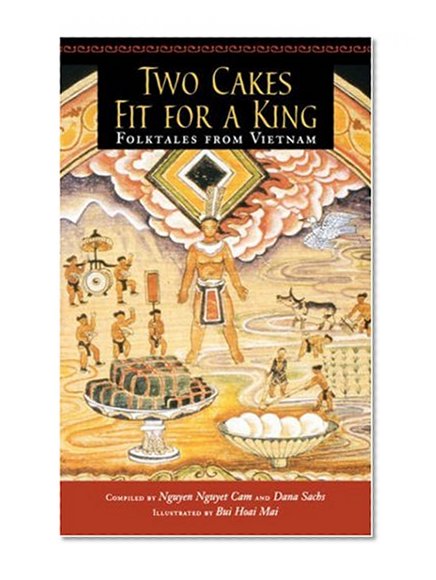 Two Cakes Fit for a King: Folktales from Vietnam (A Latitude 20 Book)