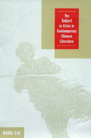 The Subject in Crisis in Contemporary Chinese Literature