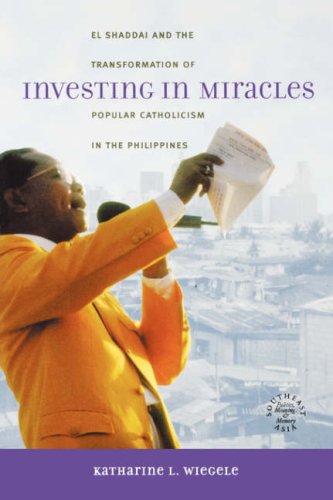 Investing in Miracles: El Shaddai and the Transformation of Popular Catholicism in the Philippines