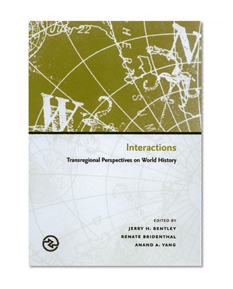 Interactions: Transregional Perspectives on World History (Perspectives on the Global Past)