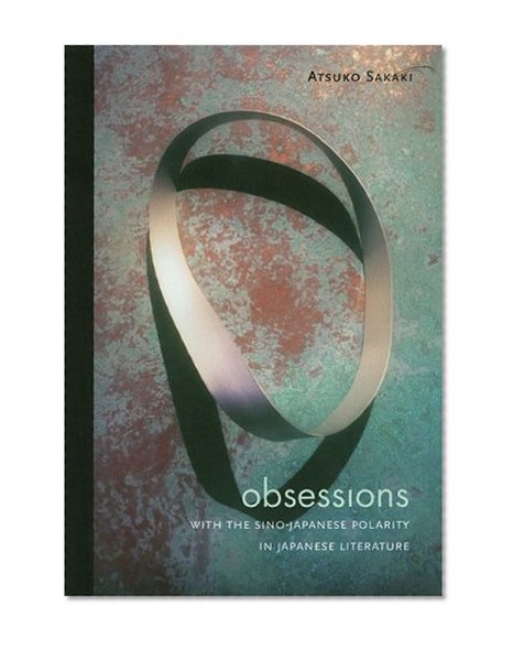 Obsessions With the Sino-japanese Polarity in Japanese Literature
