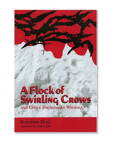 A Flock Of Swirling Crows And Other Proletarian Writings