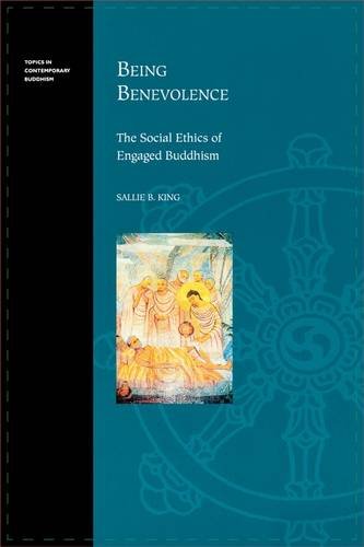 Being Benevolence: The Social Ethics of Engaged Buddhism (Topics in Contemporary Buddhism, 2)