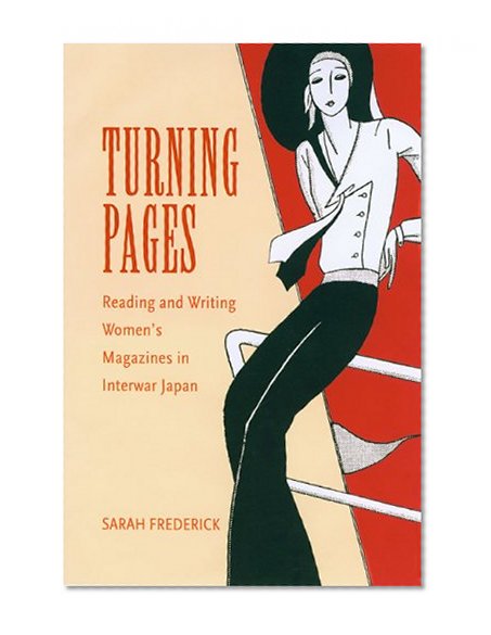 Turning Pages: Reading and Writing Women's Magazines in Interwar Japan