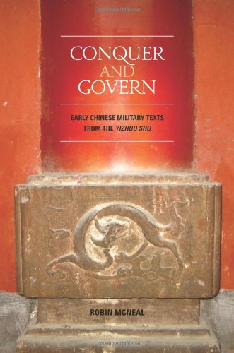 Conquer and Govern: Early Chinese Military Texts from the Yi Zhou Shu